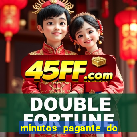 minutos pagante do fortune tiger